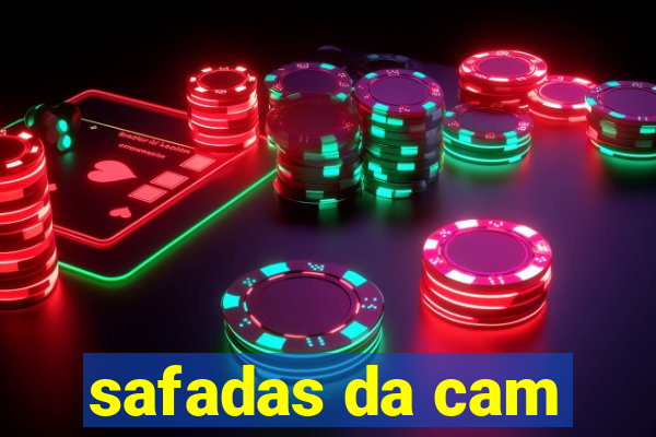 safadas da cam