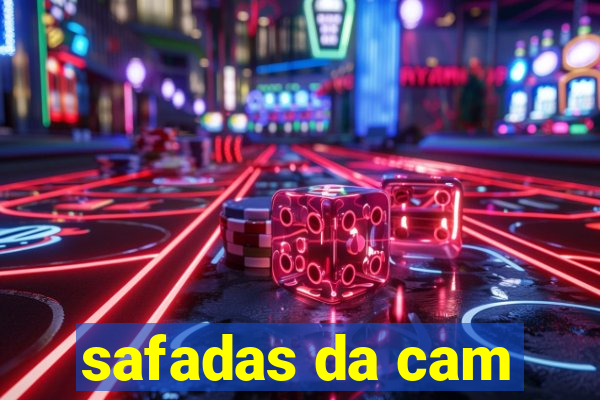 safadas da cam