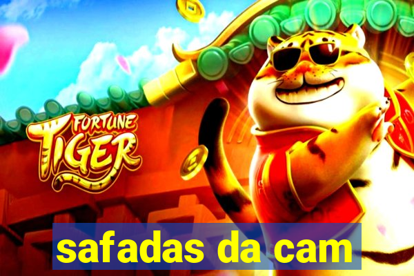 safadas da cam