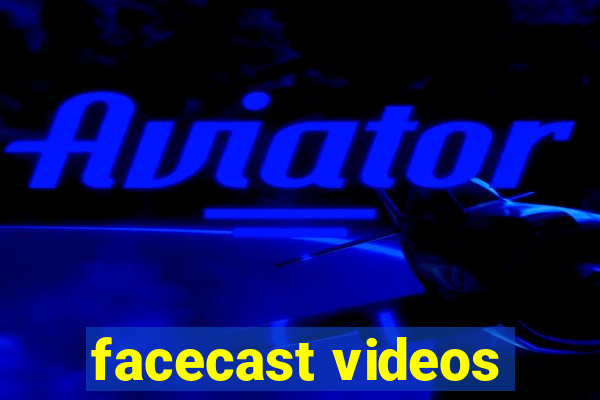 facecast videos