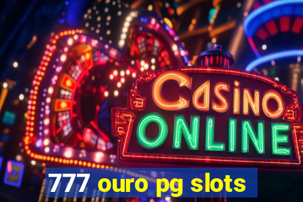 777 ouro pg slots