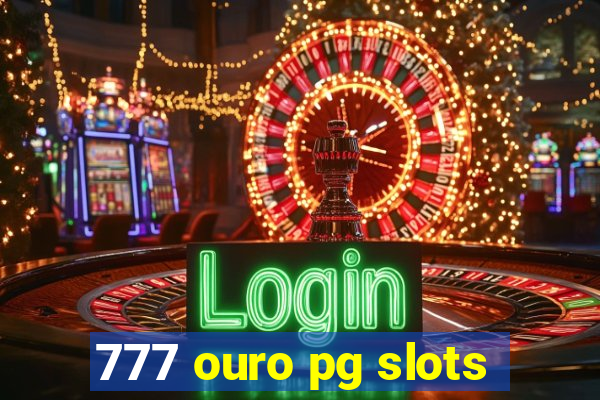 777 ouro pg slots