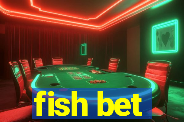 fish bet