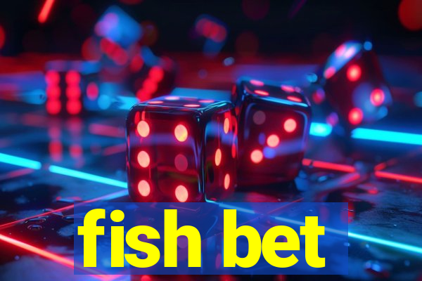 fish bet