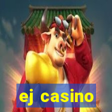 ej casino