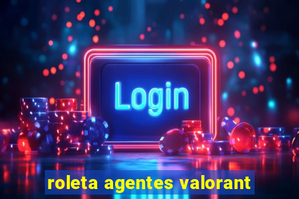 roleta agentes valorant