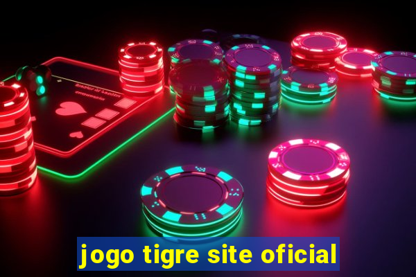 jogo tigre site oficial