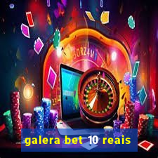 galera bet 10 reais