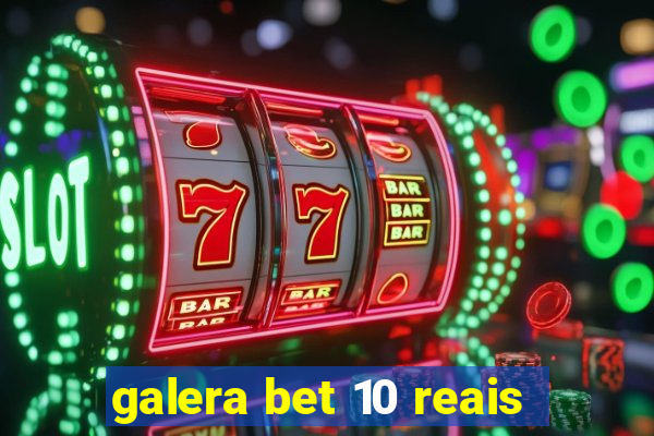 galera bet 10 reais