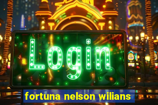 fortuna nelson wilians