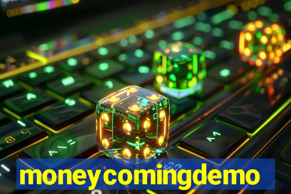 moneycomingdemo