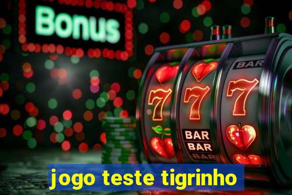 jogo teste tigrinho