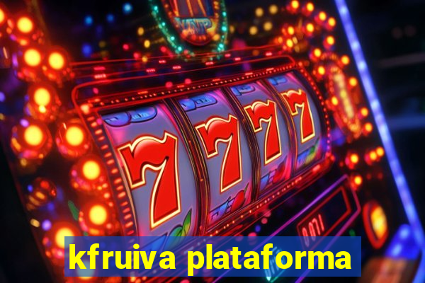 kfruiva plataforma