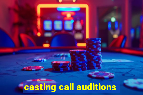 casting call auditions