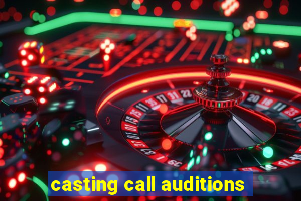 casting call auditions