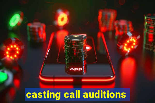 casting call auditions