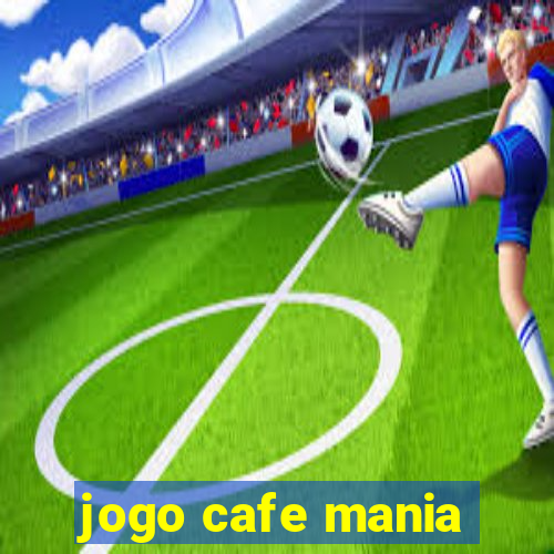 jogo cafe mania