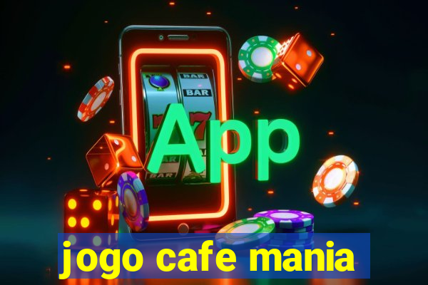 jogo cafe mania