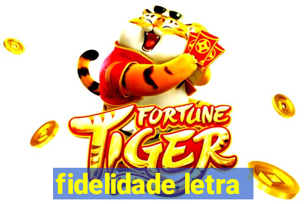 fidelidade letra