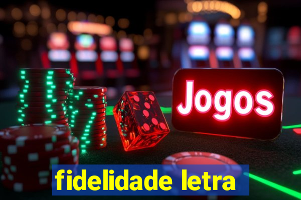 fidelidade letra