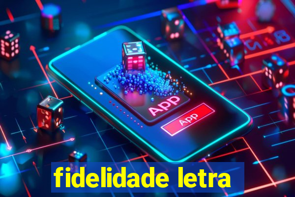 fidelidade letra