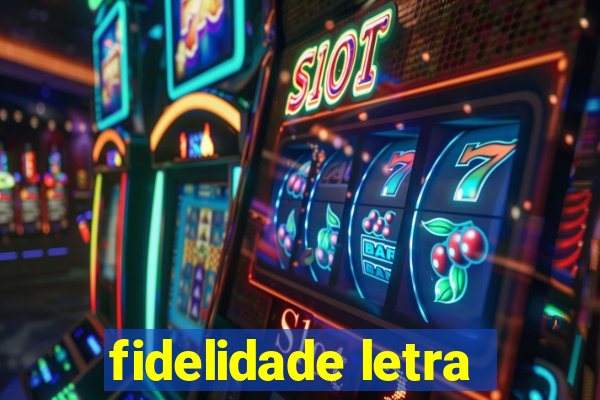 fidelidade letra