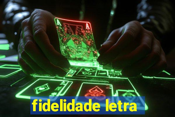 fidelidade letra