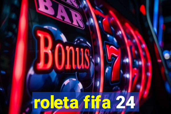 roleta fifa 24