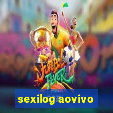 sexilog aovivo