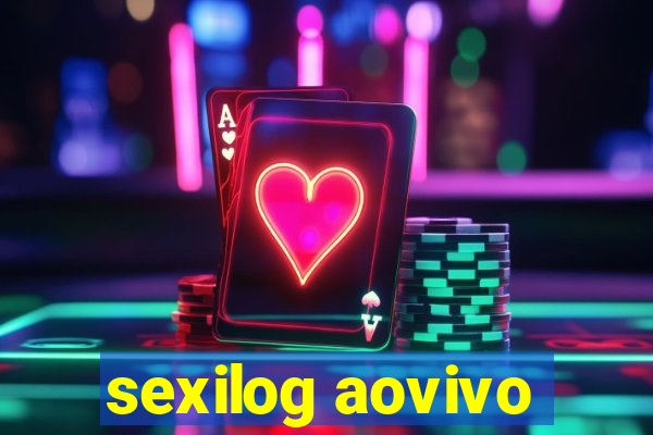 sexilog aovivo