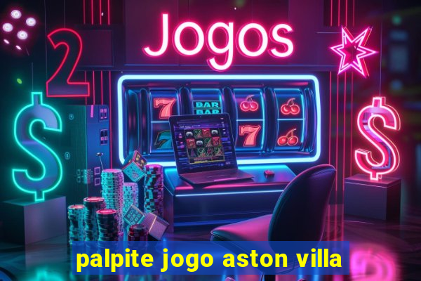 palpite jogo aston villa