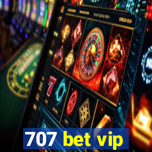 707 bet vip