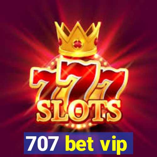 707 bet vip