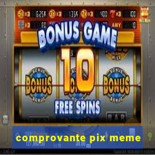 comprovante pix meme