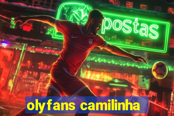 olyfans camilinha