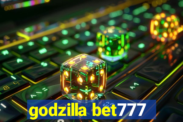 godzilla bet777