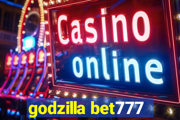 godzilla bet777