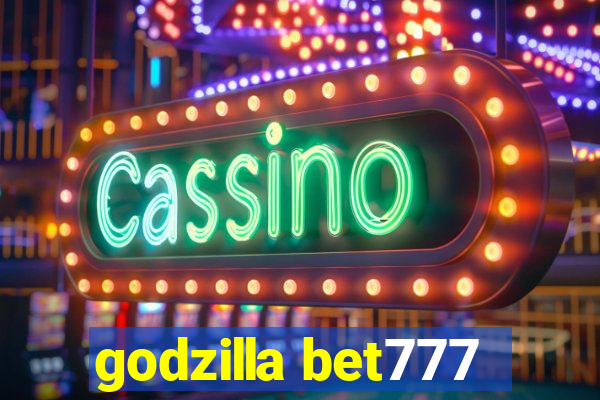 godzilla bet777