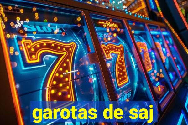 garotas de saj