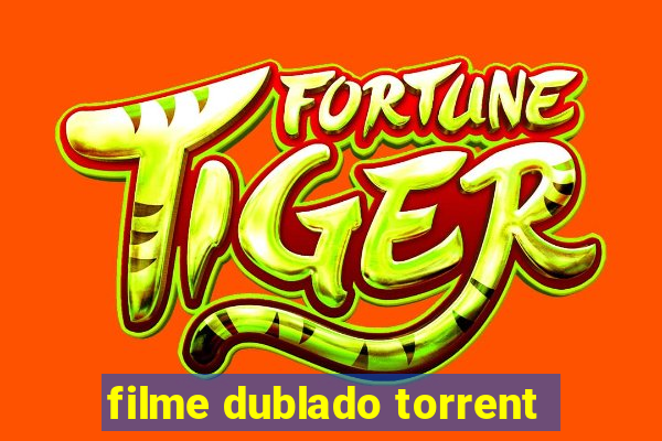 filme dublado torrent