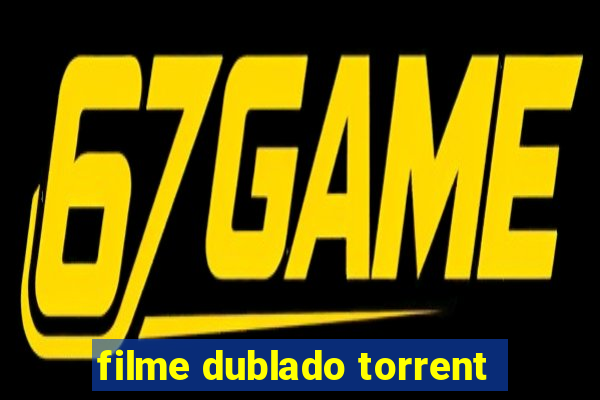 filme dublado torrent