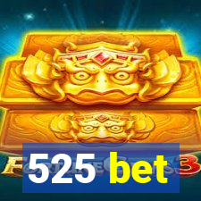 525 bet