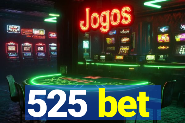 525 bet