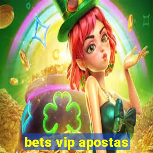 bets vip apostas