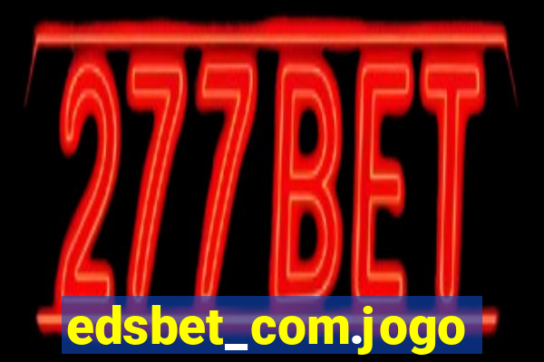 edsbet_com.jogos.app