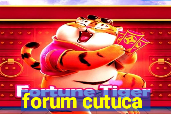 forum cutuca