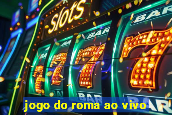 jogo do roma ao vivo