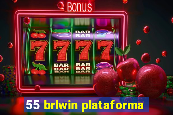 55 brlwin plataforma