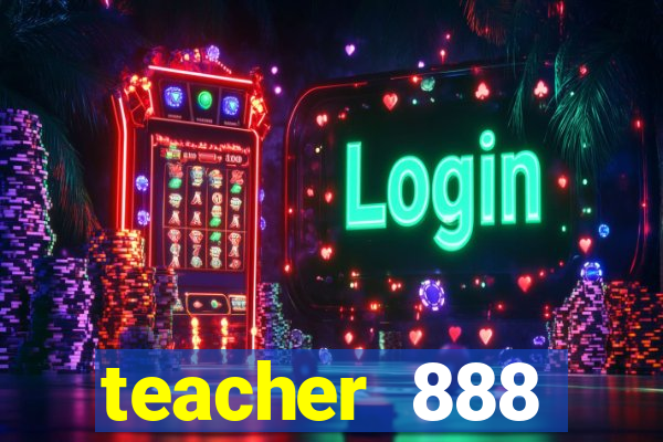 teacher 888 plataforma login