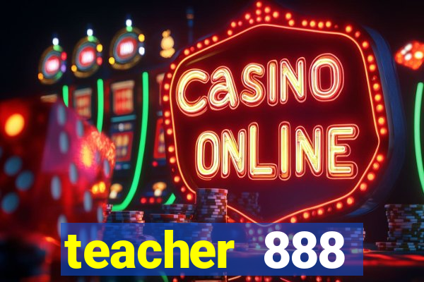 teacher 888 plataforma login